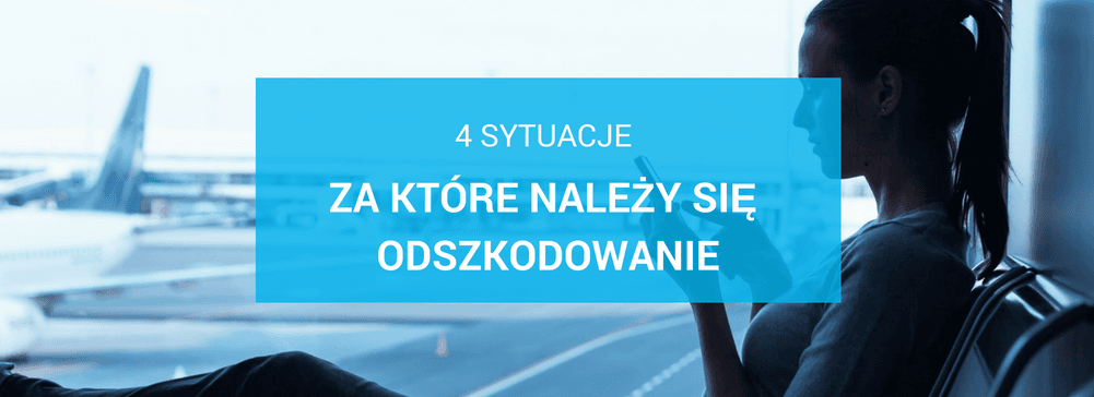 4 przypadki opóźnień, za które należy się odszkodowanie
