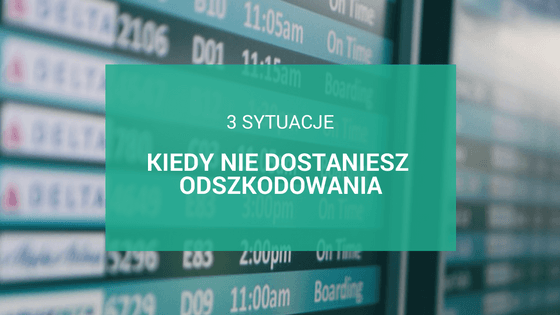 6 przypadków, kiedy NIE dostaniesz odszkodowania za opóźniony lub odwołany lot